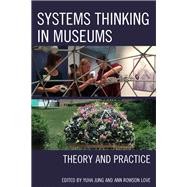 Systems Thinking in Museums Theory and Practice