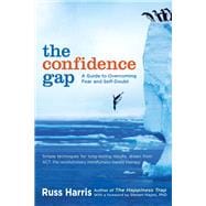 The Confidence Gap A Guide to Overcoming Fear and Self-Doubt