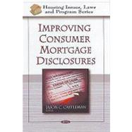 Improving Consumer Mortgage Disclosures