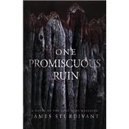 One Promiscuous Ruin A Novel of the Fort Mims Massacre