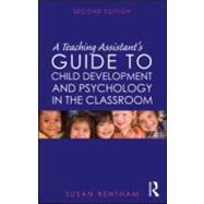 A Teaching Assistant's Guide to Child Development and Psychology in the Classroom: Second edition