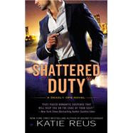 Shattered Duty A Deadly Ops Novel