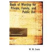 Book of Worship for Private, Family, and Public Use