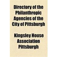 Directory of the Philanthropic Agencies of the City of Pittsburgh