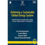 Achieving A Sustainable Global Energy System