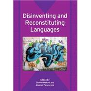 Disinventing And Reconstituting Languages