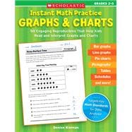 Instant Math Practice: Graphs & Charts (Grades 2-3) 50 Engaging Reproducibles That Help Kids Read and Interpret Graphs and Charts