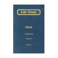 Life-Study of Mark Vol. 1 : Messages 1-16