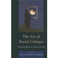 The Art of Social Critique Painting Mirrors of Social Life