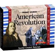 Exploring History Through Primary Sources: American Revolution