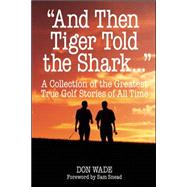 And Then Tiger Told the Shark