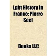 Lgbt History in France : Pierre Seel,9781156219232