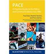 PACE A Practical Guide to the Police and Criminal Evidence Act 1984