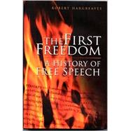 The First Freedom: A History of Free Speech