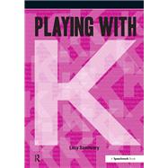 Playing With ... K