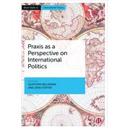 Praxis as a Perspective on International Politics