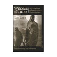 Witness in Our Time : Working Lives of Documentary Photographers