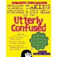 Test Taking Strategies & Study Skills for the Utterly Confused