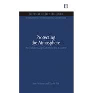 Protecting the Atmosphere: The Climate Change Convention and its context