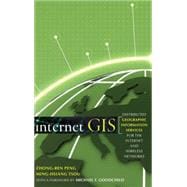 Internet GIS Distributed Geographic Information Services for the Internet and Wireless Networks