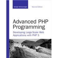 Advanced PHP Programming Developing Large-Scale Web Applications with PHP 5