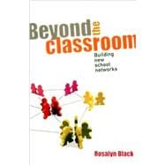 Beyond the Classroom Building New School Networks