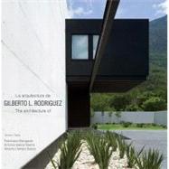 The Architecture of Gilberto L. Rodriguez