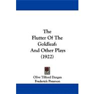 Flutter of the Goldleaf : And Other Plays (1922)
