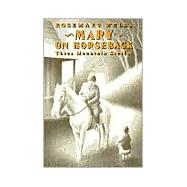 Mary on Horseback : Three Mountain Stories