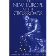 The New Europe at the Crossroads,9780820439235