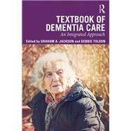Textbook of Dementia Care: An Integrated Approach