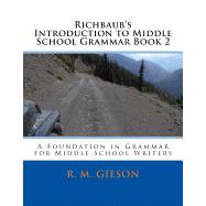 Richbaub's Introduction to Middle School Grammar Book 2: A Foundation in Grammar for Middle School Writers
