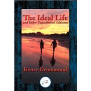 The Ideal Life and Other Unpublished Addresses