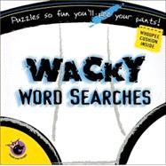 Wacky Word Searches : Puzzles So Fun You'll Pee Your Pants!