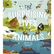 The Surprising Lives of Animals How they can laugh, play and misbehave!