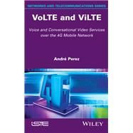VoLTE and ViLTE Voice and Conversational Video Services over the 4G Mobile Network