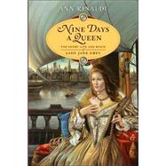 Nine Days a Queen : The Short Life and Reign of Lady Jane Grey