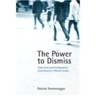 The Power to Dismiss Trade Unions and the Regulation of Job Security in Western Europe