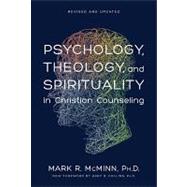 Psychology, Theology, and Spirituality in Christian Counseling