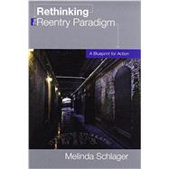 Rethinking the Reentry Paradigm