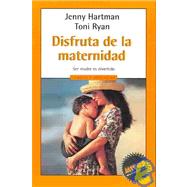 Disfruta De La Maternidad / Enjoying Motherhood