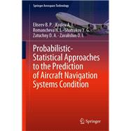 Probabilistic-Statistical Approaches to the Prediction of Aircraft Navigation Systems Condition