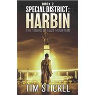 Special District: Harbin: Book 2 The Tigers of East Mountain
