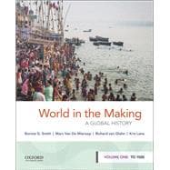 World in the Making A Global History, Volume One: To 1500