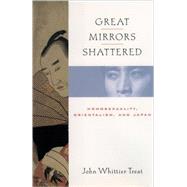 Great Mirrors Shattered Homosexuality, Orientalism, and Japan