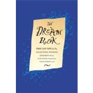 The Dream Book: Dream Spells, Nighttime Potions and Rituals, and Other Magical Sleep Formulas