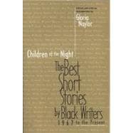 Children of the Night The Best Short Stories by Black Writers, 1967 to Present