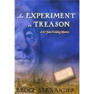 AN Experiment in Treason A Sir John Fielding Mystery
