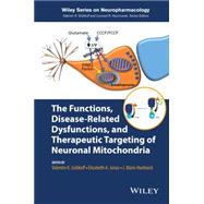 The Functions, Disease-related Dysfunctions, and Therapeutic Targeting of Neuronal Mitochondria