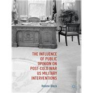 The Influence of Public Opinion on Post-Cold War U.S. Military Interventions